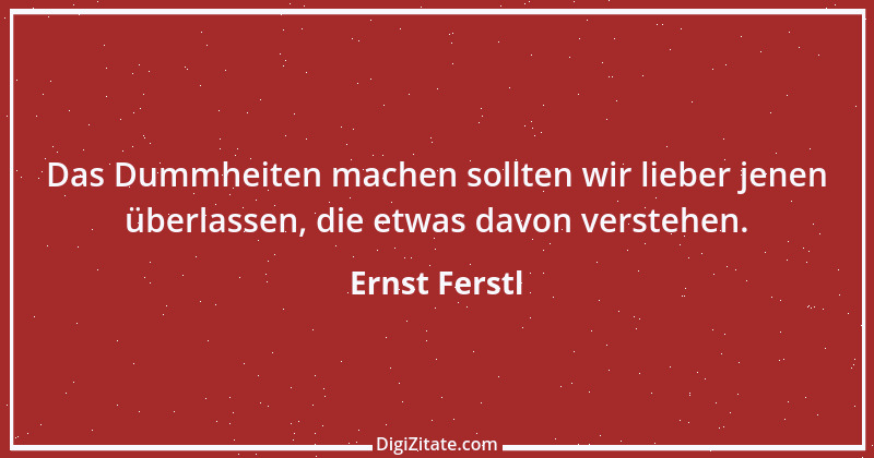 Zitat von Ernst Ferstl 1184