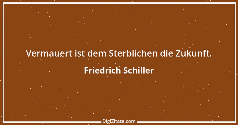 Zitat von Friedrich Schiller 260