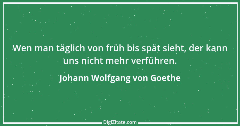 Zitat von Johann Wolfgang von Goethe 3743