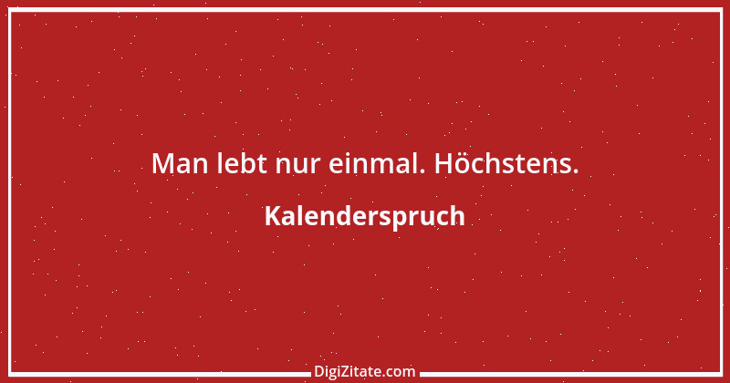 Zitat von Kalenderspruch 157