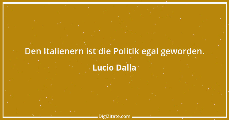 Zitat von Lucio Dalla 1