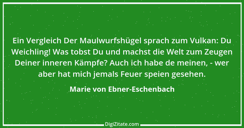 Zitat von Marie von Ebner-Eschenbach 711