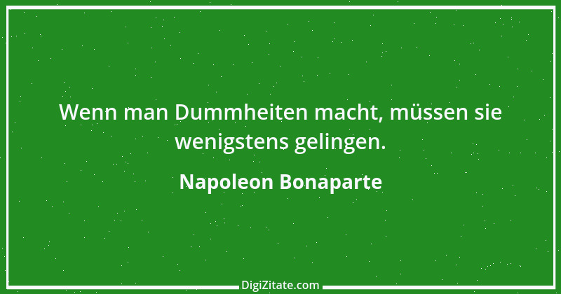 Zitat von Napoleon Bonaparte 93