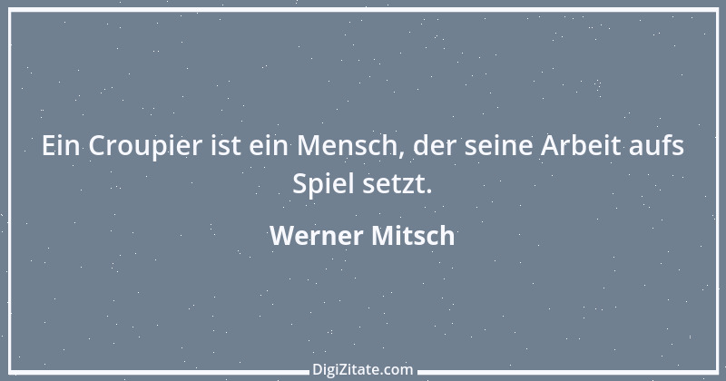 Zitat von Werner Mitsch 447