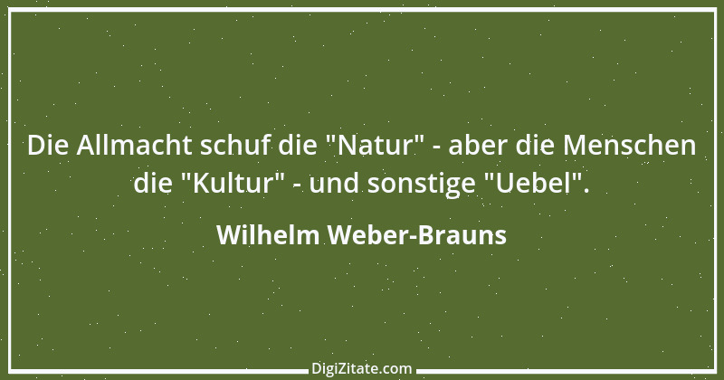 Zitat von Wilhelm Weber-Brauns 56