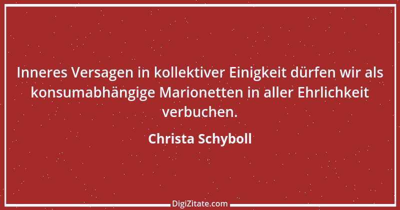 Zitat von Christa Schyboll 146