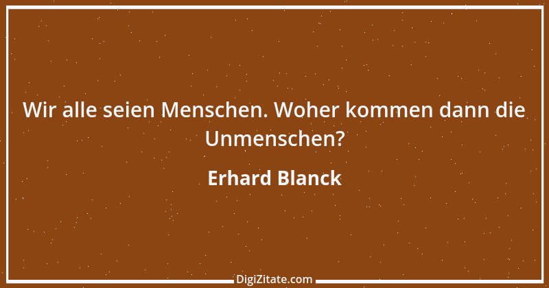 Zitat von Erhard Blanck 451