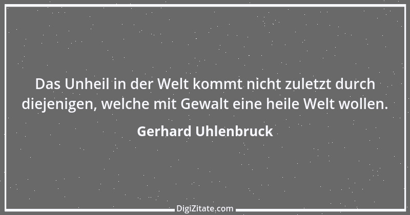 Zitat von Gerhard Uhlenbruck 716