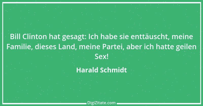 Zitat von Harald Schmidt 214