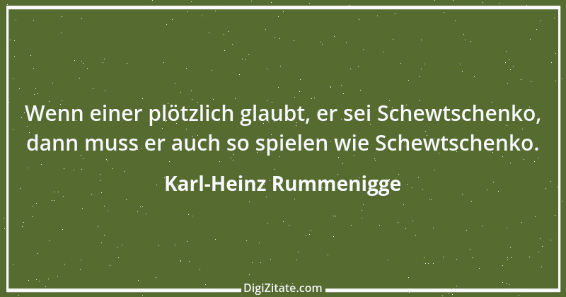 Zitat von Karl-Heinz Rummenigge 2