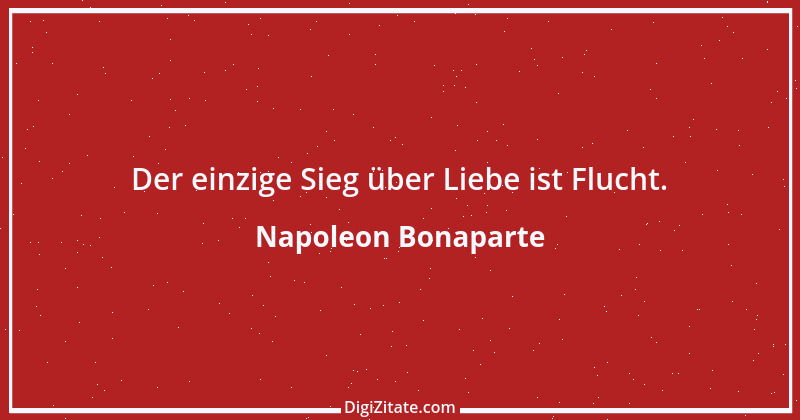 Zitat von Napoleon Bonaparte 246