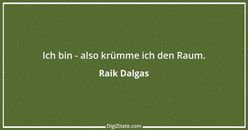 Zitat von Raik Dalgas 14