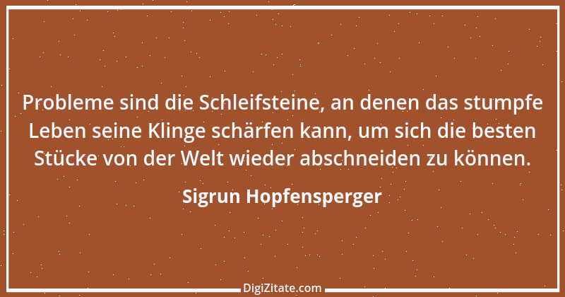 Zitat von Sigrun Hopfensperger 64