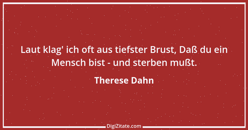 Zitat von Therese Dahn 1