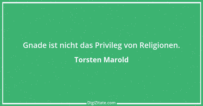 Zitat von Torsten Marold 74