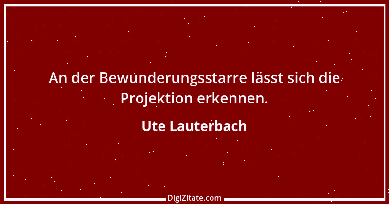 Zitat von Ute Lauterbach 186