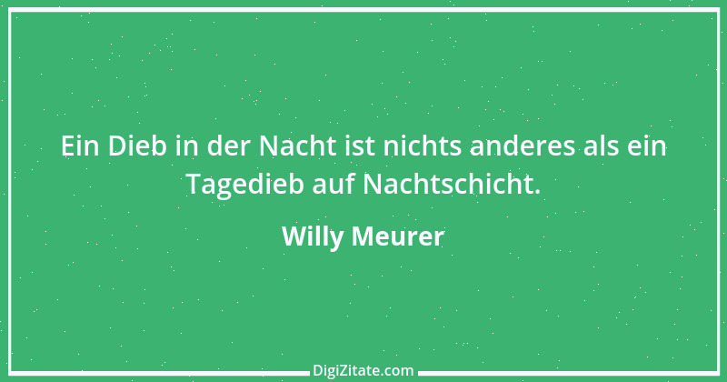 Zitat von Willy Meurer 1197