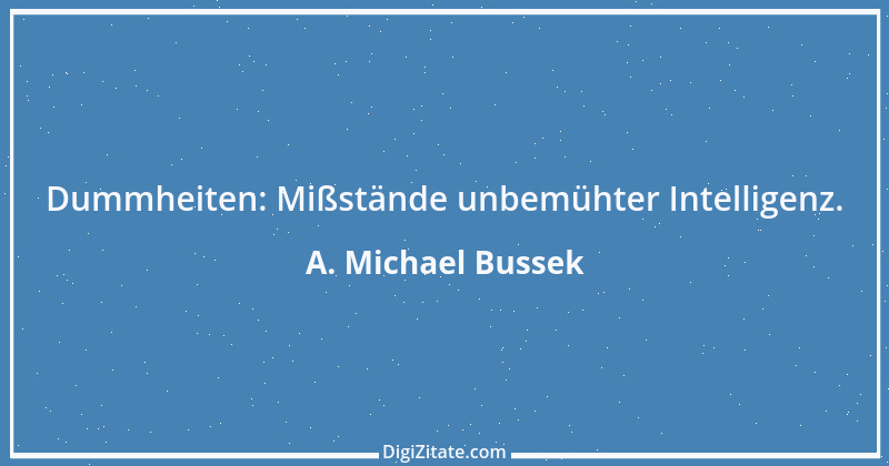 Zitat von A. Michael Bussek 168