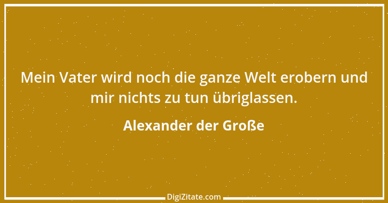 Zitat von Alexander der Große 1