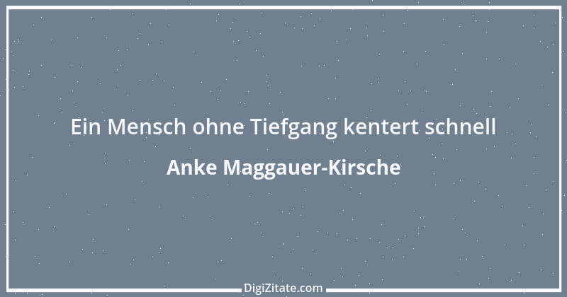 Zitat von Anke Maggauer-Kirsche 194