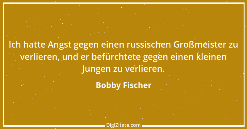 Zitat von Bobby Fischer 9