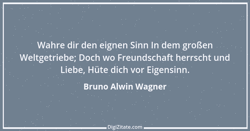 Zitat von Bruno Alwin Wagner 23