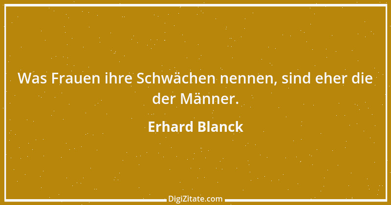 Zitat von Erhard Blanck 452