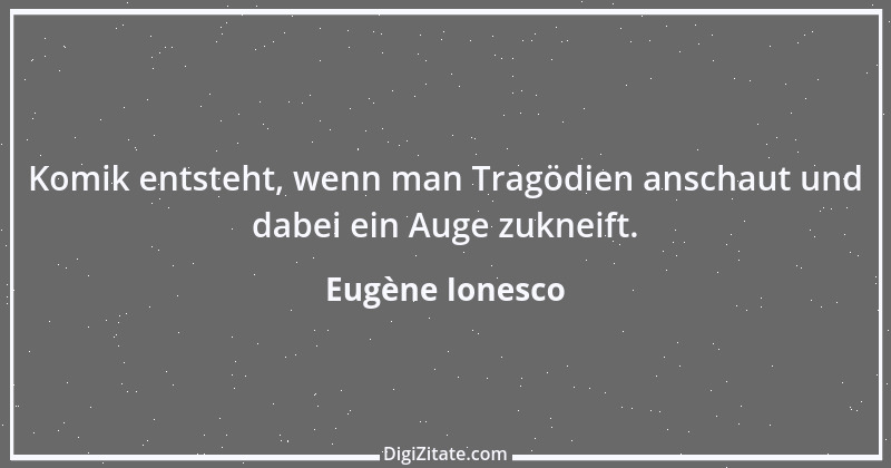 Zitat von Eugène Ionesco 30