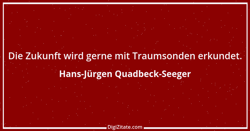 Zitat von Hans-Jürgen Quadbeck-Seeger 525