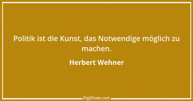 Zitat von Herbert Wehner 5