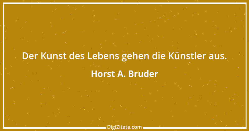 Zitat von Horst A. Bruder 28