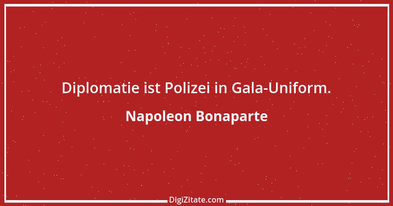 Zitat von Napoleon Bonaparte 247