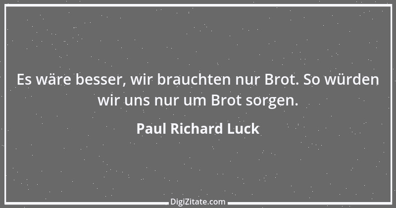 Zitat von Paul Richard Luck 136