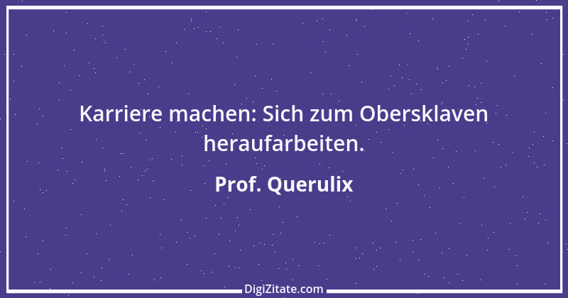 Zitat von Prof. Querulix 189