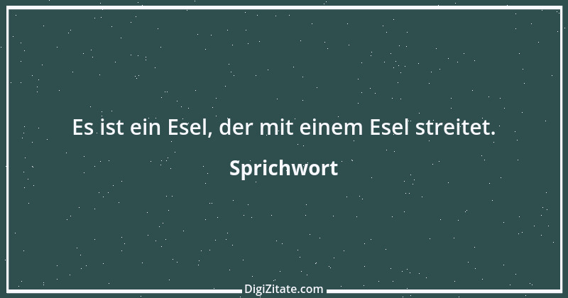 Zitat von Sprichwort 8889