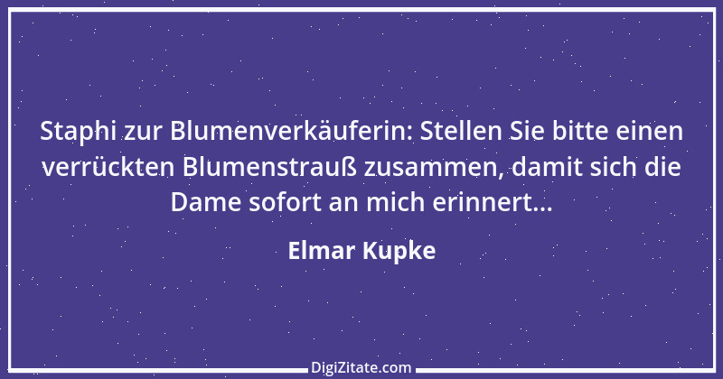 Zitat von Elmar Kupke 228