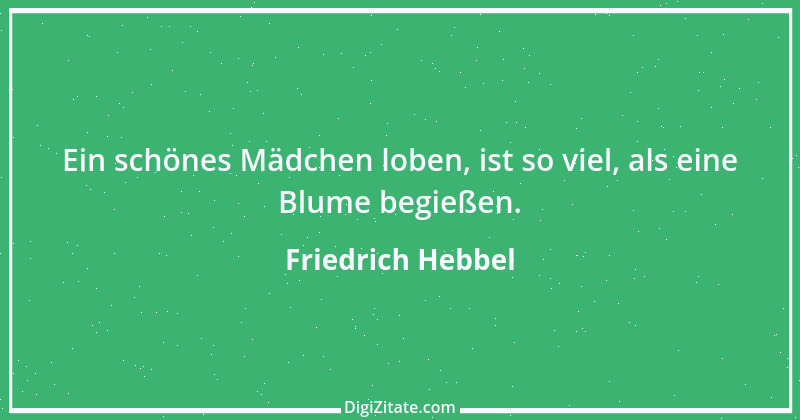 Zitat von Friedrich Hebbel 253