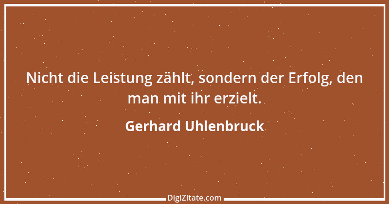 Zitat von Gerhard Uhlenbruck 718