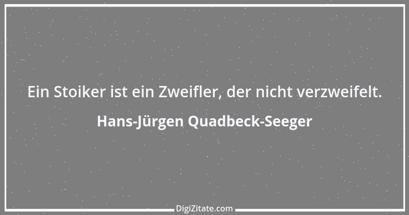 Zitat von Hans-Jürgen Quadbeck-Seeger 526