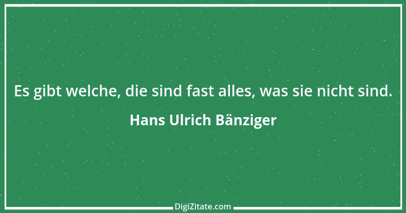 Zitat von Hans Ulrich Bänziger 208