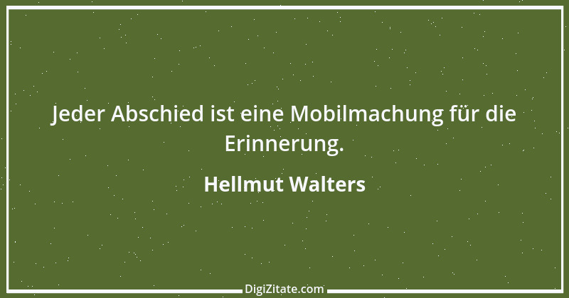 Zitat von Hellmut Walters 21