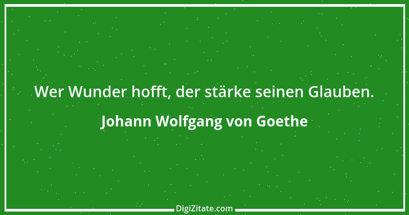 Zitat von Johann Wolfgang von Goethe 1898