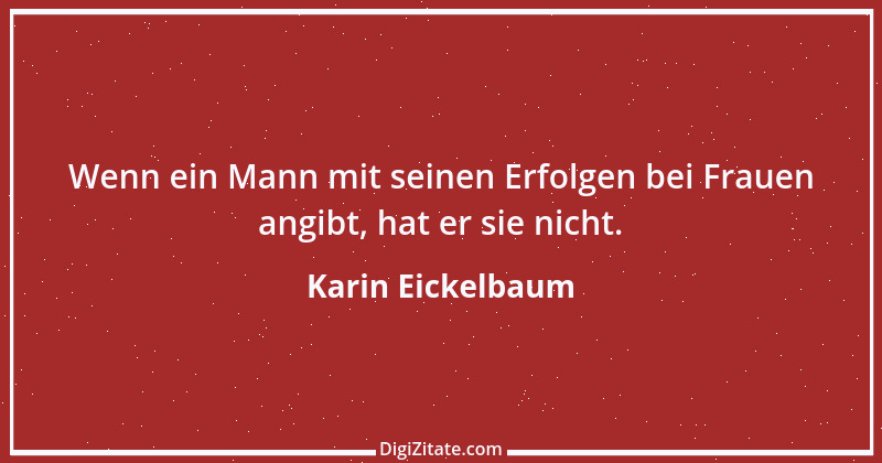 Zitat von Karin Eickelbaum 1