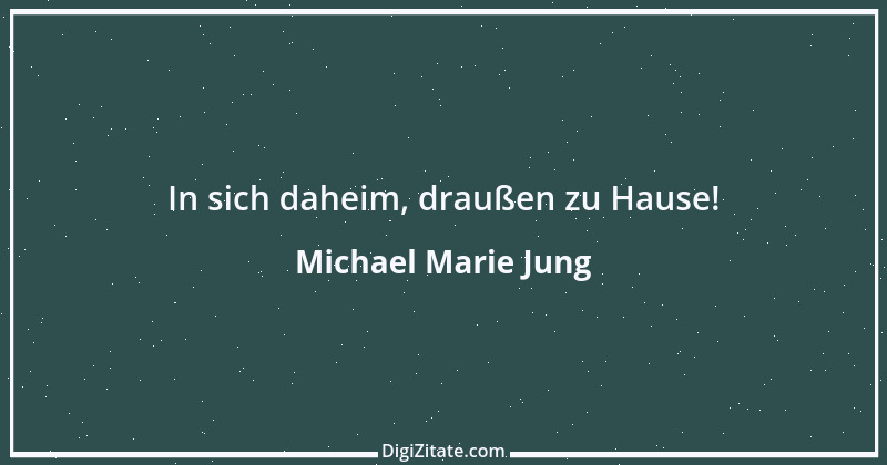 Zitat von Michael Marie Jung 465