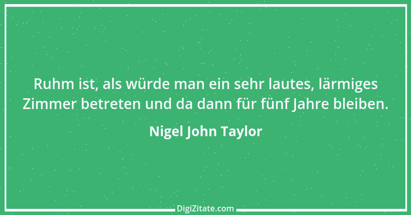 Zitat von Nigel John Taylor 5