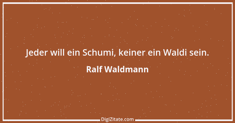 Zitat von Ralf Waldmann 2