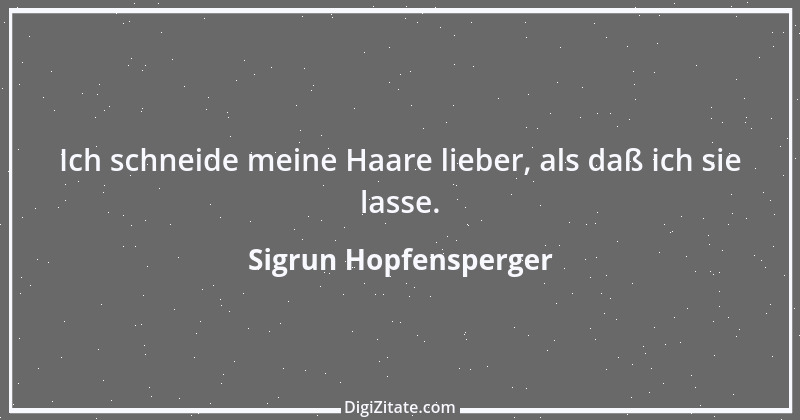 Zitat von Sigrun Hopfensperger 66