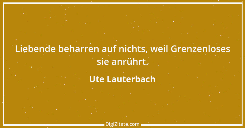 Zitat von Ute Lauterbach 188