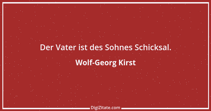 Zitat von Wolf-Georg Kirst 2