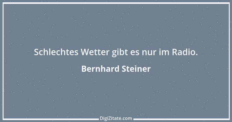 Zitat von Bernhard Steiner 93